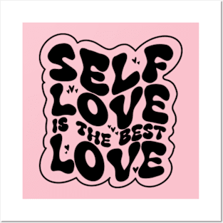 Self love is the best love Posters and Art